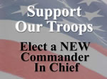 Support our troops--elect a NEW commander in chief!