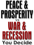 Peace and Prosperity vs. War and Recession: You Decide