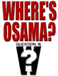 Question W: Where's Osama?