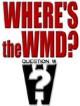 Question W: Where's the WMD?